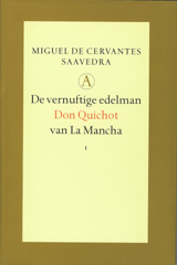 De vernuftige edelman Don Quichot van La Mancha, Miguel De Cervantes Saavedra (ISBN 90-253-0638-1, Athenaeum-Polak & Van&nbsp;Gennep)