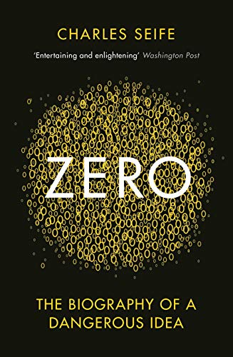 Zero. The biography of a dangerous idea, Charles Seife (ISBN 978-0285635944, Souvenir Press&nbsp;Ltd)