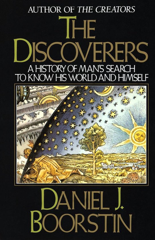 The Discoverers, Daniel J. Boorstin (ISBN 978-039472625-0, Vintage)