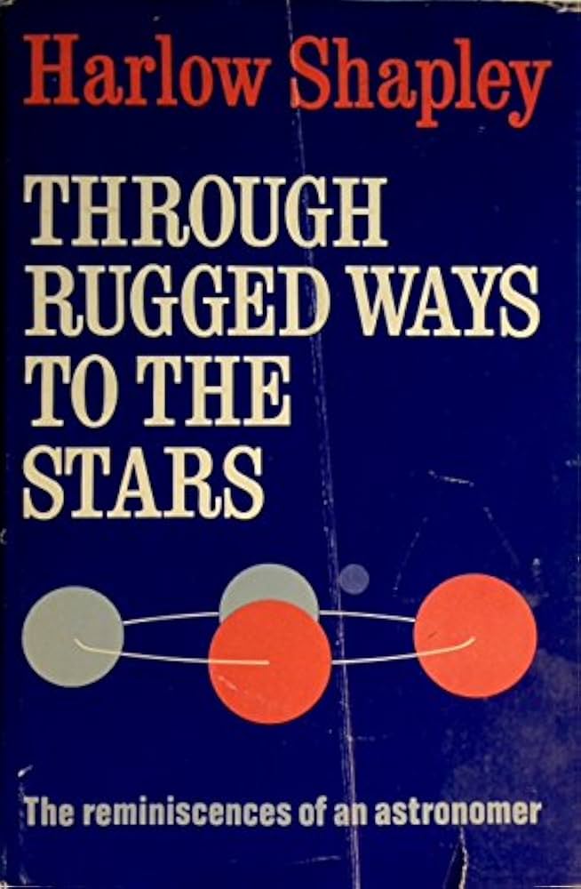 Through rugged ways to the stars, Harlow Shapley (ISBN 9781124074719, Charles Scribner’s Sons)