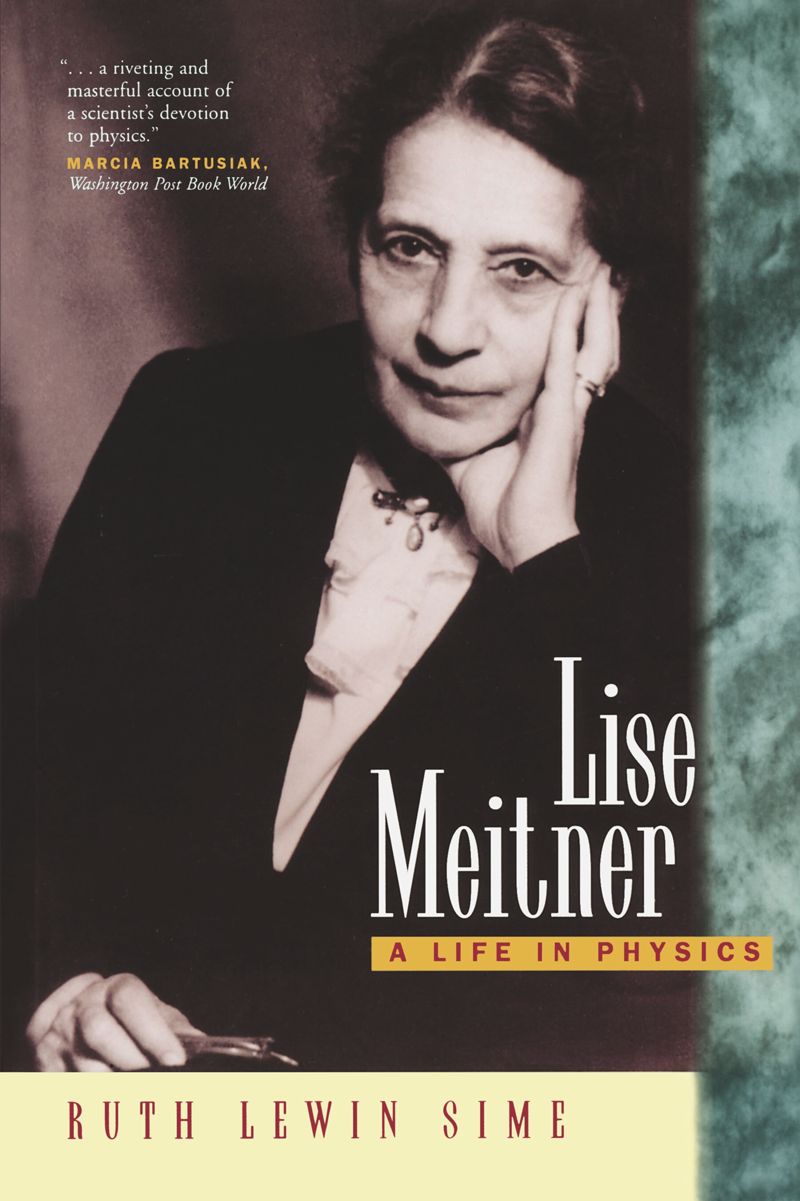 Lise Meitner. A Life in Physics, Ruth Lewin Sime (ISBN 978-0-520-20860-5, University of California&nbsp;Press)