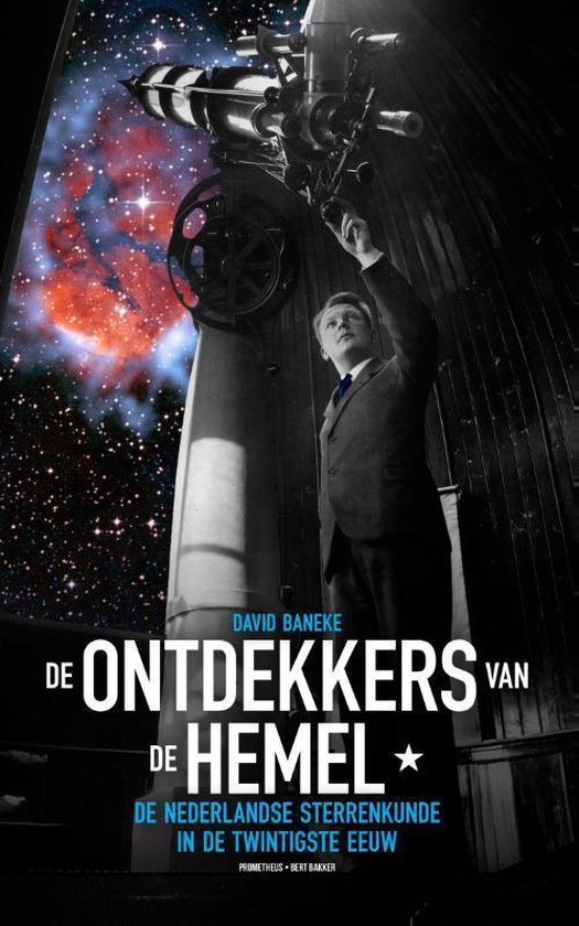 Book Review : De ontdekkers van de hemel, David Baneke (ISBN 9789035136885,&nbsp;Prometheus)