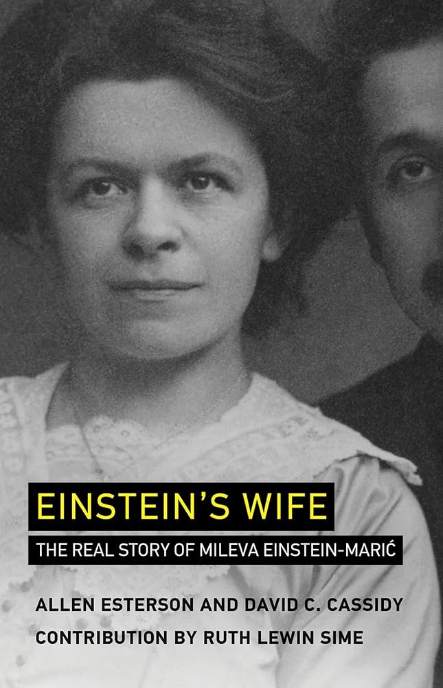 Einstein’s Wife. The Real Story of Mileva Einstein-Maric, Allen Chesterton & David Cassidy (ISBN 9780262538978, MIT&nbsp;Press)