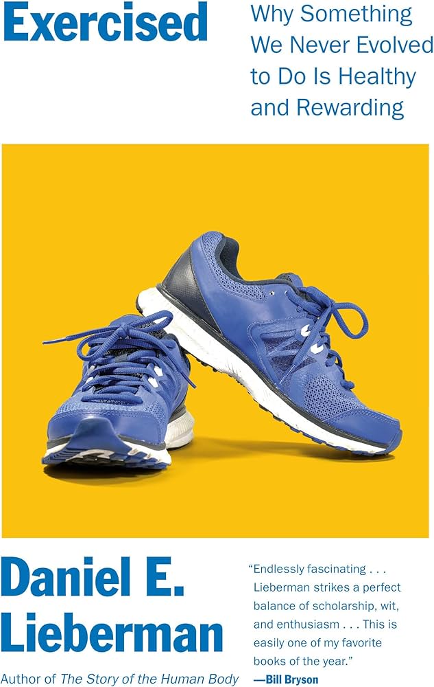 Exercised. Why something we never evolved to do is healthy and rewarding, Daniel E. Lieberman (ISBN 978-0-525-43478-8, Vintage Books)