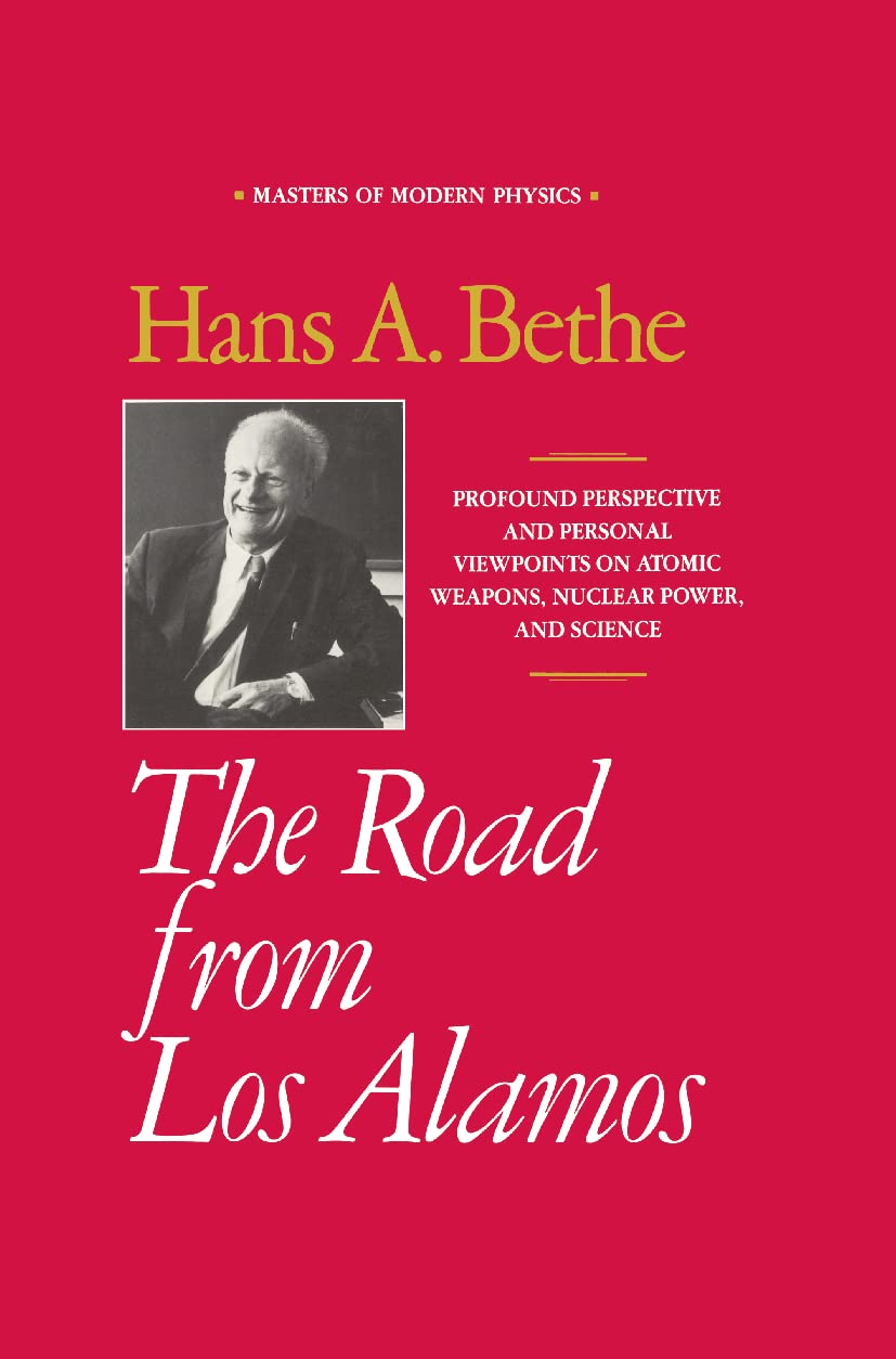 The Road From Los Alamos, Hans Bethe (ISBN 978-0883187074, American Institute of&nbsp;Physics)